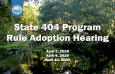 State 404 Program Rule Adoption Hearing · 404 Program, we will be required to demonstrate to EPA that our state-administered 404 program would be as stringent, if not more stringent