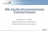 ANL Facility Decommissioning Training Program faculty...Map Tube Facility *Plus numerous other ‘Small Scale D&D’ projects. 7 Decommissioned Facilities 8 Future Decommissioning