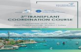 3 TRANSPLANT RD COORDINATION COURSE...Bas˜c cl˜n˜cal transplantat˜ons and donor select˜on cr˜ter˜a PROGRAM Day 1 st Monday, November 25, 2019 Welcome&Introduct˜on Course Introduct˜on
