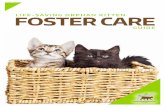 LIFE-SAVING ORPHAN KITTEN FOSTER CARE Fost… · FOSTER CARE LIFE-SAVING ORPHAN KITTEN ... Are you able to contact CAS or bring foster animals to the emergency care facility quickly