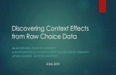 Discovering Context Effects from Raw Choice Data13-11-00)-13... · 2019-06-10 · Discovering Context Effects from Raw Choice Data ARJUN SESHADRI, STANFORD UNIVERSITY ALEX PEYSAKHOVICH,