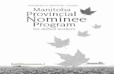 Immigrate to Manitoba, Canada Manitoba …...Provincial Nominee Program (MPNP) to be nominated for Permanent Resident Status in Canada. The MPNP is an economic program which selects