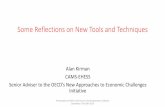 Some Reflections on New Tools and Techniques · Some Reflections on New Tools and Techniques Alan Kirman CAMS-EHESS Senior Adviser to the OECD’sNew Approaches to Economic Challenges