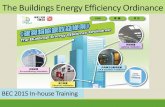 The Buildings Energy Efficiency Ordinance · BEC •Commercial building •Composite building –commercial portion EAC 6) Hotel & guesthouse 7) Educational building 8) Community