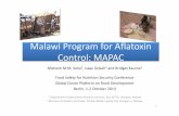 Malawi Control: MAPAC - Welcome to Standards and Trade … · 2019-12-17 · Malawi Program for Aflatoxin Control: MAPAC Misheck 2M.M. Soko1, Isaac Gokah2 and Bridget Kauma Food Safety