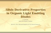 Silole Derivative Properties in Organic Light Emitting Diodes · What is an OLED? OLEDs, organic light emitting diodes, are solid-state devices composed of thin films of organic molecules
