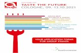 TASTE THE FUTURE COLOGNE, 09.–13.10 · TASTE THE FUTURE COLOGNE, 09.–13.10.2021 YOUR APPLICATION FORMS FOR GROUP STANDS. Checklist for preparing your group participation at Anuga