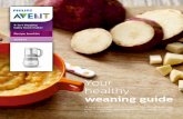 Your healthy weaning guide · 2015-12-21 · healthy baby food maker. * Consult your local doctor or child care health consultant if you feel you need further advice on when might