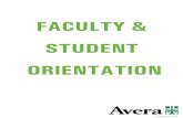 FACULTY & STUDENT ORIENTATION - Avera Health...ORIENTATION The student must complete a basic general orientation program prior to beginning the clinical experience. School faculty
