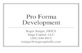 Pro Forma Development - Amazon S3...Pro Forma Development Roger Staiger, FRICS Stage Capital, LLC (202) 640-8912 rstaiger@stagecapitalllc.com Disclaimer All slides in this presentation
