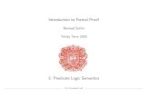 Introduction to Formal Proof · 2018-04-17 · Introduction to Formal Proof 3: Predicate Logic Semantics Informal predicate language: variables, predicates, quanti ers The variables
