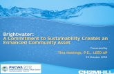 Brightwater: A Commitment to Sustainability Creates an … · 2016-07-14 · Brightwater: A Commitment to Sustainability Creates an Enhanced Community Asset Presented(by! Tina Hastings,