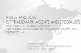 ROLES AND JOBS OF TRADEMARK AGENTS AND ......ROLES AND JOBS OF TRADEMARK AGENTS AND SPECIALISTS RESPONDING TO THE NOTIFICATION OF PROVISIONAL REFUSAL FROM THE DESIGNATED CONTRACTING