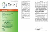 IF ON SKIN OR CLOTHING: Take off contaminated clothing ... · Escort® XP Herbicide controls weeds and woody plants primarily by poste-mergent activity. Although Escort® XP Herbicide