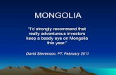 MONGOLIA - signet.org.uk · History • Mongolia established 8oo yrs ago – Genghis Khan • 1921-1990: Communist state • 1992-present: Democracy. 1st Multi-party elections. Economic