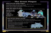 The Great Plague - grafhamgrangeschool.org · The Great Plague What was the Great Plague? During the summer of 1665, London was rocked by a horrible disease. This became known as