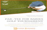 PAR-TEE FOR BABIES GOLF TOURNAMENT€¦ · • Tournament gift and polo for all golf participants PRESENTING SPONSOR–ONLY ONE AVAILABLE $17,000 ($16,120 tax-deductible) • Company