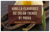 Vanilla-Flavoured Ice Cream Trends [SAS version]€¦ · ice cream with a caramel swirl from WEIGHT WATCHERS (Natural and artificial flavours + Vanilla extract) Vanilla as an ingredient.