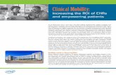 Clinical Mobility: Increasing the ROI of EHRs and ... · tronic medical records (EMRs), with the goal of improving workflow and thus driving greater adoption of their electronic patient