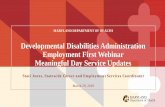 Developmental Disabilities Administration Employment First ... · Employment First Webinar Meaningful Day Service Updates . MARYLAND DEPARTMENT OF HEALTH . ... Updated language: •
