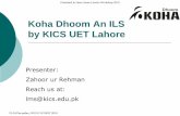 Koha Dhoom An ILS by KICS UET Lahore · LMS UET-KICS Group Introduction Training programs (develop, automate and update docs centers) Library automation and capacity building programs