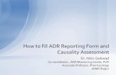 How to fill ADR Reporting Form and Causality Assessmentwebsite.aiimsraipur.edu.in/Downloads/How to fill... · Co-coordinator , ADR Monitoring Center, PvPI Associate Professor, Pharmacology