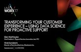 TRANSFORMING YOUR CUSTOMER EXPERIENCE – USING DATA … · 2018-04-24 · TRANSFORMING YOUR CUSTOMER EXPERIENCE – USING DATA SCIENCE FOR PROACTIVE SUPPORT Glen Worthington Vice