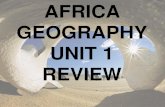 AFRICA GEOGRAPHY UNIT 1 REVIEW€¦ · grasses bordering the Sahara where desertification is a problem. The Sahel . Which statement BEST describes the result of fertile soil along