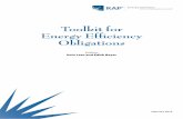 Toolkit for Energy Efficiency Obligations...field of energy efficiency obligations. In particular, it has used the following documents, which are recommended for further reading. The