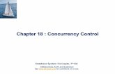 Chapter 14: Concurrency Control · is also possible if concurrency control manager is badly designed. For example: • A transaction may be waiting for an X -lock on an item, while