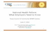 National Health Reform: What Employers Need to Kno Conference... · 2016-09-22 · 1 National Health Reform: What Employers Need to Know Texas Council of Community MHMR Centers June