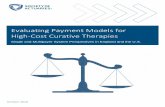Evaluating Payment Models for High-Cost Curative Therapies€¦ · Payment models that do not pay the cost of the therapy in an explicit way (e.g., bundled payments or disease capitation)