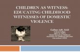 CHILDREN AS WITNESS: EDUCATING CHILDHOOD WITNESSES … · 2014-03-23 · Reaching and Teaching Children Who Hurt: Strategies for Your Classroom. Baltimore: Paul H. Brookes Publishing