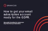 How to get your email subscription account ready …...How to get your email subscription account ready for the GDPR. Step-guide for getting the consent you may need from your subscribers.