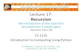 Lecture 17 - Cornell University · 2020-04-09 · Lecture 17: Recursion (Re‐introduction of this topic first discussed over 3 weeks ago!) (Sections 5.8‐5.10) CS 1110 Introduction