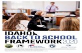 IDAHO BACK TO SCHOOL FRAMEWORK · 2 days ago · IDAHO BACK TO SCHOOL FRAMEWORK Disclaimer: The Idaho Back to School Framework provides expectations, guidelines and best practices