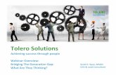 Tolero Solutions - Bridging The Generation Gap -Webinar Overview · and operational problems -overcoming challenges that impact productivity and profit. • Tolero Solutions makes