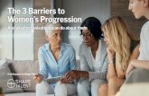 The 3 Barriers to Women’s Progression The 3 Barriers to ... · The ‘Double Burden’ ... unpaid care work, 3.2 times more time than men5. In the UK, the study found women spend