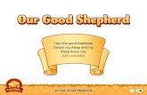 Our Good ShepherdOur Good Shepherd - My Wonder Studio · 2010-09-13 · 01: Our Good Shepherd A good shepherd knows each of his sheep. He protects them from anything that would cause