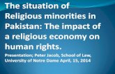 The situation of Religious minorities in Pakistan: The ... · Religious minorities in Pakistan: The impact of a religious economy on human rights. Presentation; Peter Jacob, School