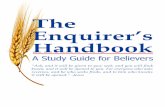The Enquirer’s Handbook...“Ask, and it will be given to you; seek, and you will find; knock, and it will be opened to you. For everyone who asks receives, and he who seeks finds,