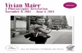 PRESS KIT A Photographic Revelation November 9, 2013une 1, … · 2016-11-21 · 8 Vivan Manerva « Vivian Maier 1926 Vivian Maier was born in New York on 1 February. Her father was