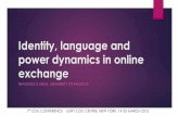 Identity, language and power dynamics in online exchangecoil.suny.edu/sites/default/files/helm-identity...prompted me to flush out the stereotypes that prevented me to practice my