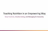 Teaching Nutrition in an Empowering Way · Teaching Nutrition in an Empowering Way. Body Positivity, Intuitive Eating , and Managing for Inclusivity ... What this does to Us & Our