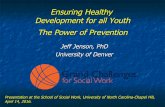 Ensuring Healthy Development for all Youth The Power of ...tatetalks.web.unc.edu/files/2016/04/Jenson_Unleashing_UNC_4.14.16.pdfApr 14, 2016  · Academy of Social Work and Social