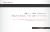 BEST PRACTICES: MIGRATION TO OFFICE 365 · 2017-05-01 · MIGRATION TO OFFICE 365 Office 365 (SharePoint Online) - Office 365 - Office 365-D* Moving to Office 365 introduces a more