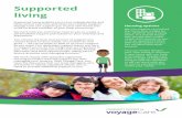 Supported living - Home - Voyage Care...Supported living Supported living enables you to live independently and have control over how and when you receive support. Voyage Care can
