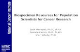 Biospecimen Resources for Population Scientists for Cancer … · 2020-06-12 · Danielle Carrick (carrick@mail.nih.gov) Overview of Presentation Why Biospecimens? What Resources