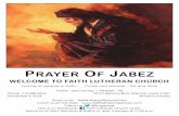 PRAYER OF JABEZ - Faith Lutheran Church...Jabez cried out to the God of Israel, “Oh, that you would bless me and enlarge my territory! Let your hand be with me, and keep me from