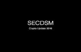 secdsm schmitt 20160310 v1...Crypto Update 2016 Thx to Brandon • For getting this thing off the ground, coordinating and facilitating this group. • Thx to everyone else for supporting,